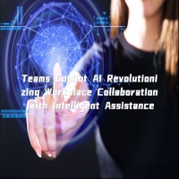 Teams Copilot AI Revolutionizing Workplace Collaboration with Intelligent Assistance